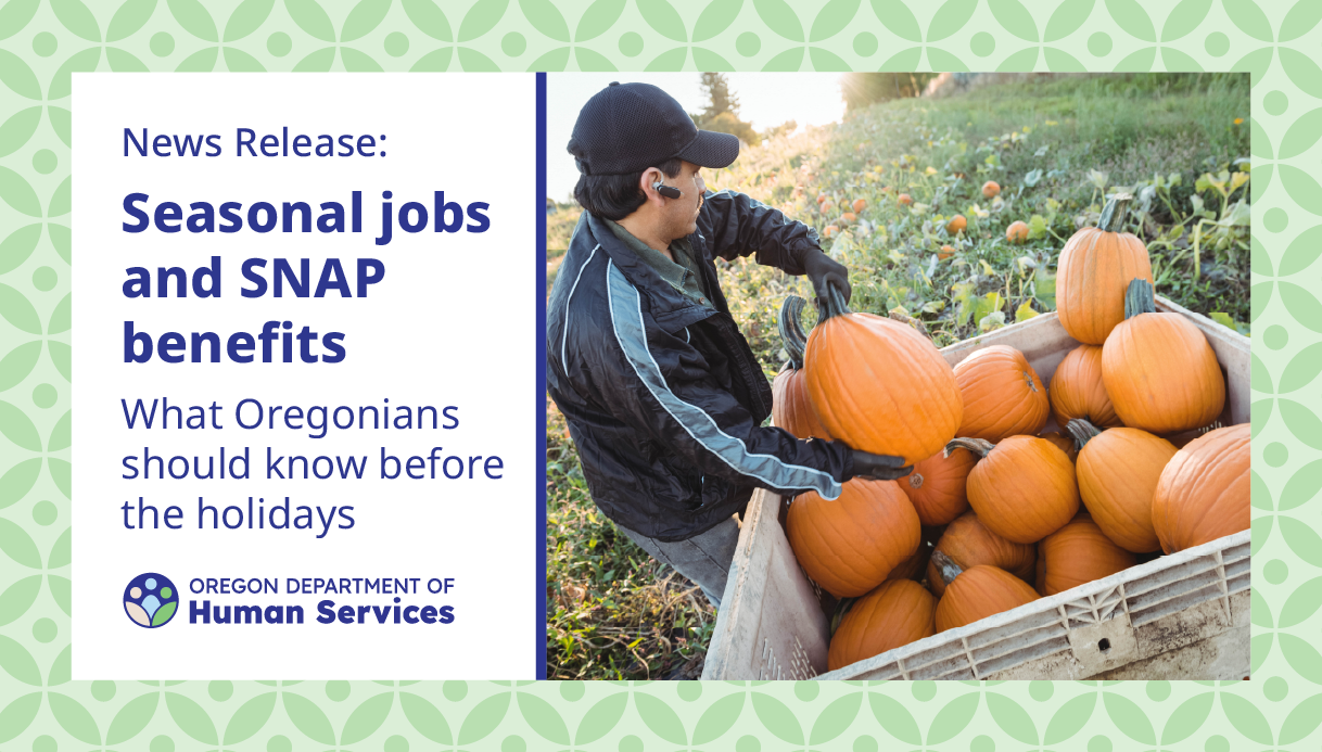 Oregon Encourages SNAP Applications as Holiday Jobs May Help Residents Keep or Regain Benefits