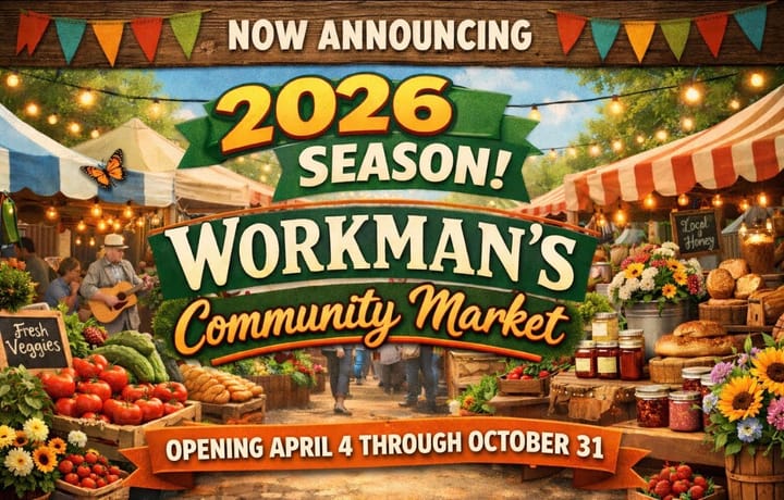 Workman Community Market Announces April 4 Opening Day for 2026 Season