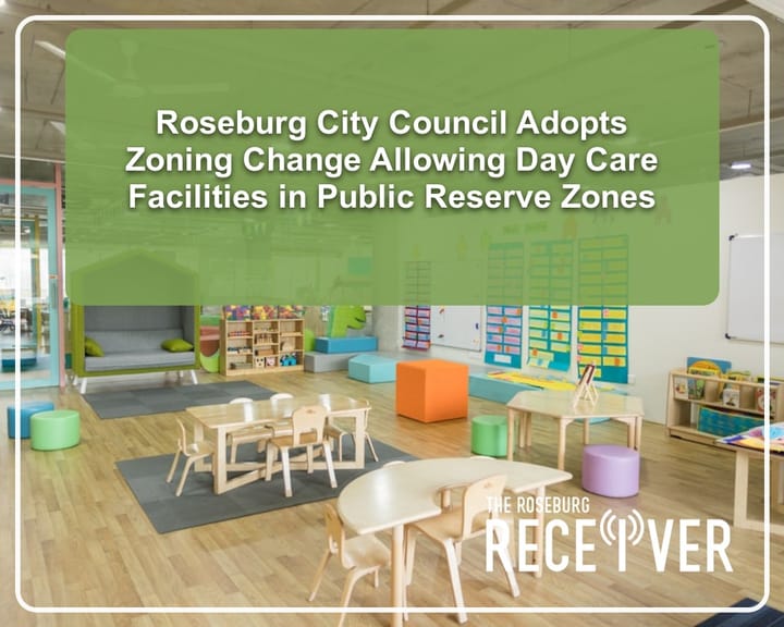 Roseburg City Council Adopts Zoning Change Allowing Day Care Facilities in Public Reserve Zones