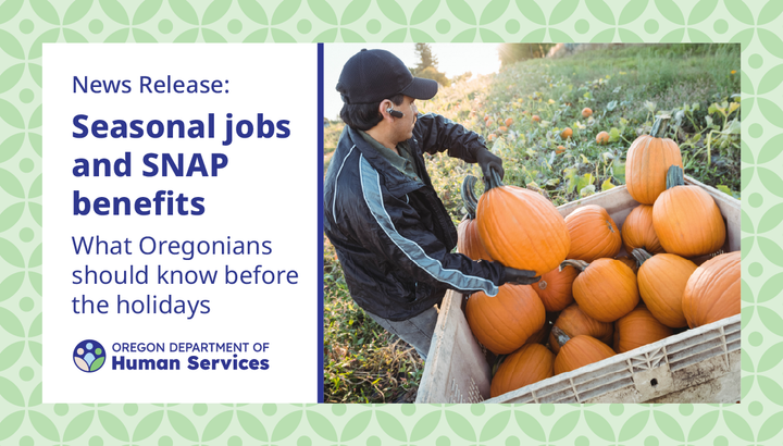 Oregon Encourages SNAP Applications as Holiday Jobs May Help Residents Keep or Regain Benefits
