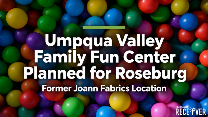 Umpqua Valley Family Fun Center Planned for Former Joann Fabrics Location in Roseburg